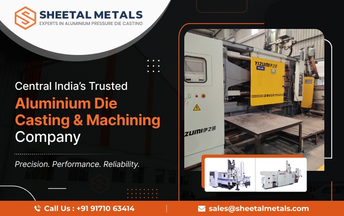 Central India’s Trusted Aluminium Die Casting & Machining Company – Sheetal Metals